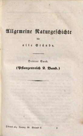 Allgemeine Naturgeschichte für alle Stände. 3,1, Botanik ; 2, 1: Mark- und Schaftpflanzen
