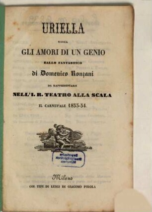 Uriella ossia Gli amori di un genio : ballo fantastico ; da rappresentarsi nell'I. R. Teatro alla Scala il carnevale 1853 - 54