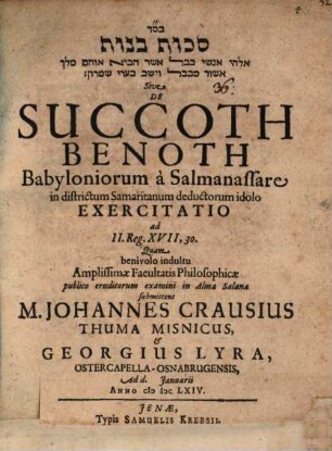 Sukkôt benôt elohê anšê Bavel ašer hêvî' ôtām meleḵ Aššûr mib-Bāvel way-yēšev be-ʿārê Šomrôn sive De Succoth Benoth Babyloniorum a Salmanassare in districtum Samaritanum deductorum idolo, exercitatio ad II. Reg. XVII, 30