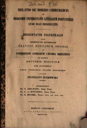 Relatio de morbis chirurgicis in nosocomio universitatis literarum Dorpatensis anno 1853 observatis : (Diss. inaug.)