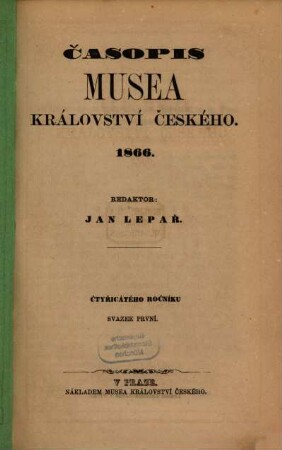 Časopis Musea Království Českého. 40, 40. 1866