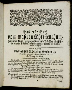 Das erste Buch vom wahren Christenthum, heilsamer Busse, herzlicher Reue und Leid über die Sünde, wahrem Glauben, heiligem Leben und Wandel der rechten wahren Christen.