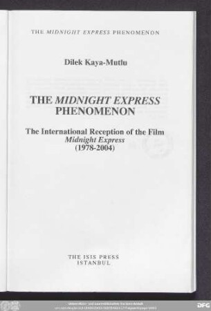 The Midnight Express phenomenon : the international reception of the film Midnight Express ; (1978 - 2004)