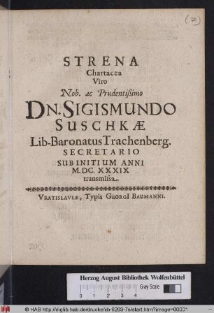 Strena Chartacea Viro Nob. ac Prudentißimo Dn. Sigismundo Suschkae Lib-Baronatus Trachenberg. Secretario Sub Initium Anni M.DC.XXXIX. transmissa