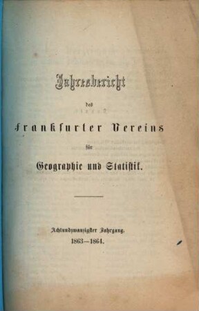 Jahresbericht des Frankfurter Vereins für Geographie und Statistik. 28. 1863/64