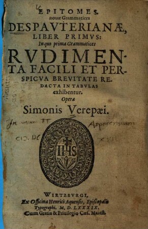 Epitomes novae Grammatices Despauterianae, 1. Liber primus in quo prima Grammatices rudimenta facili et perspicua brevitate redacta in tabulas exhibentur