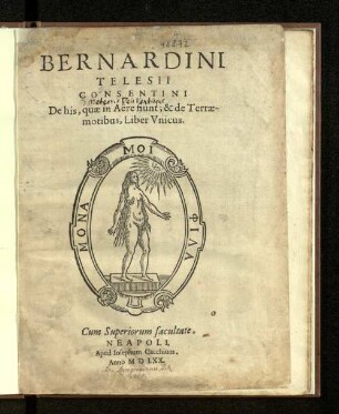 Bernardini Telesii De his, quae in aere fiunt, & de terraemotibus : liber unicus