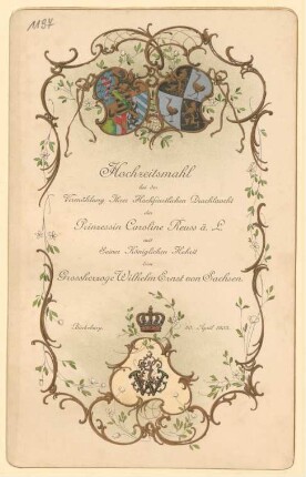 Menükarte : Hochzeitsmahl bei der Vermählung Ihrer HochfürstlichenDurchlaucht der Prinzessin Caroline Reuss ä.L….