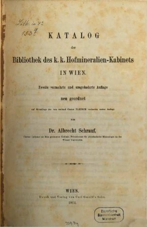 Katalog der Bibliothek des k. k. Hofmineralien-Kabinets in Wien : Von Dr. Albrecht Schrauf