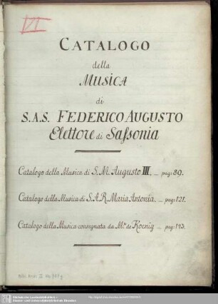 1: CATALOGO della MUSICA di S.A.S. FEDERICO AUGUSTO Elettore di Sassonia - Bibl.Arch.III.Hb,Vol.787.g,1
