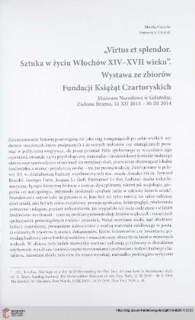 Seria nowa: "Virtus et splendor. Sztuka w życiu Włochów XIV-XVII wieku". Wystawa ze zbiorów Fundacji Książąt Czartoryskich : Muzeum Narodowe w Gdańsku, Zielona Brama, 31 XII 2013 - 30 III 2014