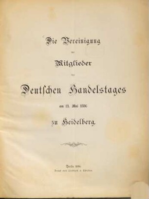 Die Vereinigung der Mitglieder des deutschen Handelstages am 13. Mai 1886 zu Heidelberg