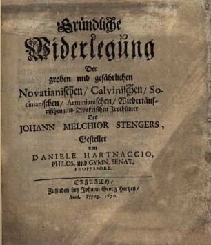 Widerlegung der Novatian., Calvinist., Lucian. ... Irrtümer des Joh. Melchior Stengers : Buch 1