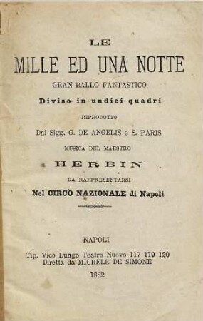 Le mille ed una notte : gran ballo fantastico diviso in undici quadri ; da rappresentarsi nel Circo Nazionale di Napoli