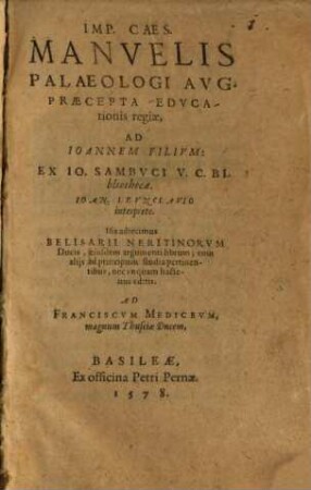 Imp. Caes. Manuelis Palaeologi Avg. Praecepta Educationis regiae, Ad Ioannem Filium : Ex Io. Sambuci V. C. Bibliotheca. Ioan. Levnclavio interprete