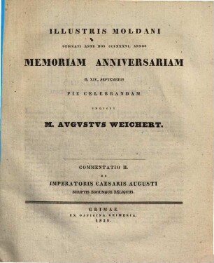 De imperatoris Caesaris Augusti scriptis eorumque reliquiis, Commentatio ... : Quibus Illustris Moldani memorian anniv. indicit, 2