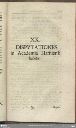 XX. Disputationes in Academia Hasniensi habitae