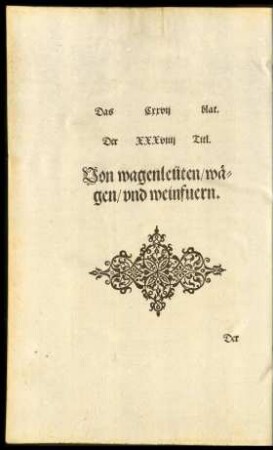 Der XXXVIIII Titl. Von wagenleüten/ wägen/ und weinfuern.