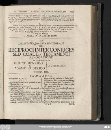 XLV. Dissertatio Iuridica Inauguralis De Reciproci Inter Coniuges Sed Coacti, Testamenti Revocatione. Respondentibus Ulrico Henrico & Adamo Friderico Lauterbachiis. Tubingae. 1712.