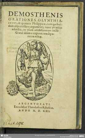 Demosthenis Orationes Olynthiacae tres, & quatuor Philippicae : cum quibusdam alijs eiusdem argumenti, nunc primum adiectis