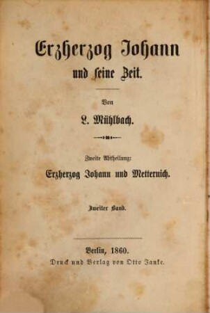 Erzherzog Johann und seine Zeit, 2,2. Erzherzog Johann und Metternich ; 2