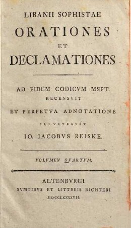 Libanii Sophistae Orationes Et Declamationes, Volvmen Qvartvm