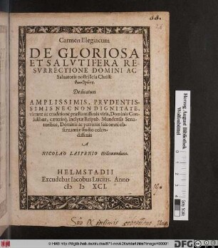 Carmen Elegiacum De Gloriosa Et Salvtifera Resvrrectione Domini Ac Saluatoris nostri Iesu Christi ... Dedicatum ...