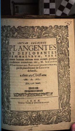 Musae Salaides Plangentes Et Deplorantes Praematurum ... obitum ... M. Johannis Winterbachii Rotenburgotuberani ...