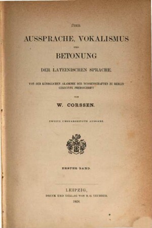 Über Aussprache, Vokalismus und Betonung der lateinischen Sprache : von der königlichen Akademie der Wissenschaften zu Berlin gekrönte Preisschrift, 1