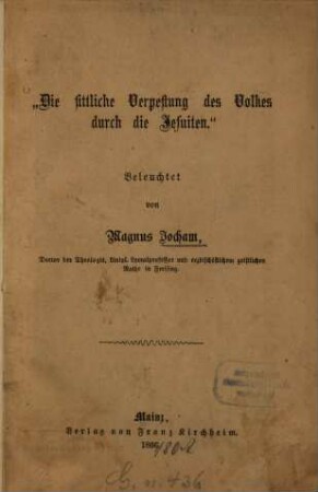 "Die sittliche Verpestung des Volkes durch die Jesuiten"