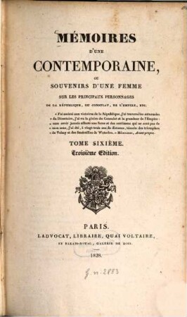 Mémoires d'une contemporaine : ou souvenirs d'une femme sur les principaux personnages de la république, du consulat, de l'empire, etc.. T. 6 (1828)