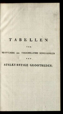 Tabellen der verschillende Bewerkkingen van stelkunstige Grootheden.