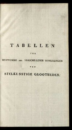 Tabellen der verschillende Bewerkkingen van stelkunstige Grootheden.