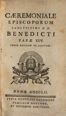 Caeremoniale Episcoporum Santissimi D. N. Benedicti Papae XIV. : Jussu Editum Et Auctum
