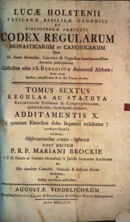 Lucae Holstenii Vaticanae Basilicae Canonici Et Bibliothecae Praefecti Codex Regularum Monasticarum Et Canonicarum Quas SS. Patres Monachis, Canonicis & Virginibus Sanctimonialibus servandas praescripserunt, 6