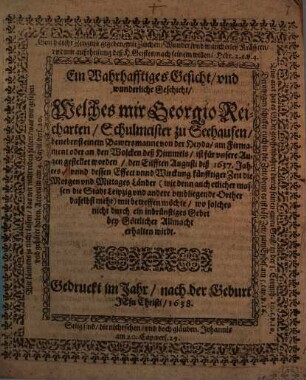 Ein wahrhafftiges Gesicht und wunderliche Geschicht, welche mir Georg Reicharten, Schulmeister zu Seehausen ... an den Wolken des Himmels ist für ... Augen gestellet worden 11. Aug. 1637