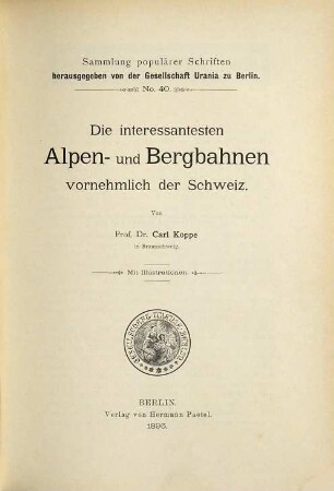 Die interessantesten Alpen- und Bergbahnen vornehmlich der Schweiz