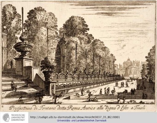 Prospettiva di Fontane detta [della] Roma Antica alla Vigna d Este a Tivoli. (Gehört zu: Alcune Vedute di Giardini e Fontane di Roma e di Tivoli. Bl.2). [Von:] Johanna Sybilla Küsel. Augsburg 1680.