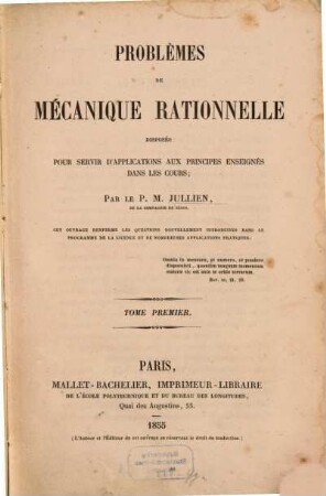 Problèmes de mécanique rationnelle disposés pour servir d'applications aux principes enseignés dans les cours, 1