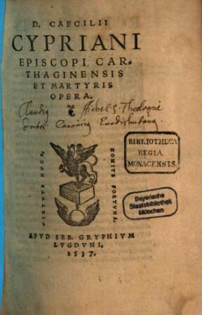D. Caecilii Cypriani Episcopi Carthaginensis Et Martyris Opera. [1]