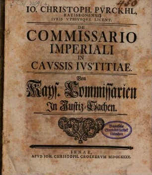 De commissario imperiali in caussis iustitiae : Von Kays. Commissarien in Justiz-Sachen