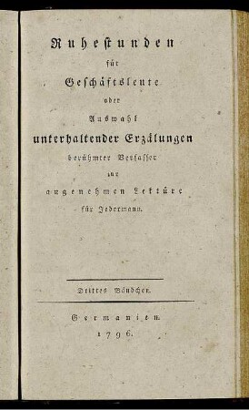 3: Ruhestunden für Geschäftsleute oder Auswahl unterhaltender Erzälungen berühmter Verfasser zur angenehmen Lektüre für Jedermann. Drittes Bändchen