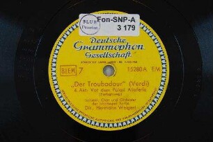 "Der Troubadour" : 4. Akt: Vor dem Palast Aliaferia (Fortsetzung) / (Verdi)