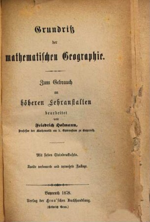 Grundriß der mathematischen Geographie : Zum Gebrauch an höheren Lehranstalten. Mit 7 Steindrucktaf.