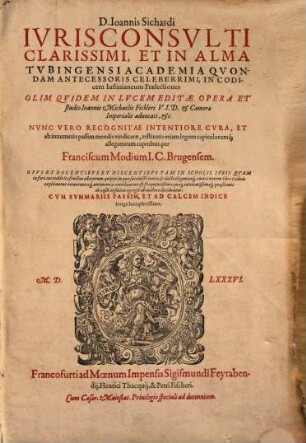D. Ioannis Sichardi Ivrisconsvlti clarissimi ... in codicem Iustinianeum praelectiones