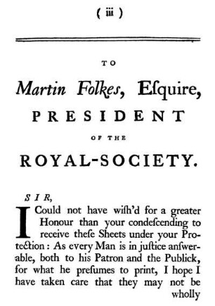 Martin Folkes, Esquire, President of the Royal-Society.