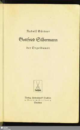 Gottfried Silbermann : der Orgelbauer