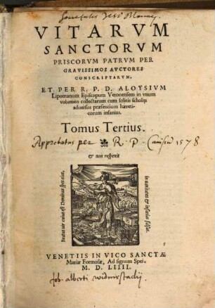Sanctorvm Priscorvm Patrvm Vitae : Per Gravissimos Et Probatissimos Avctores Conscriptae, 3