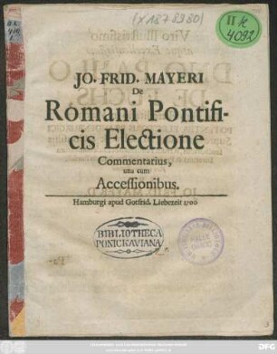 Jo. Frid. Mayeri De Romani Pontificis Electione Commentarius : una cum Accessionibus