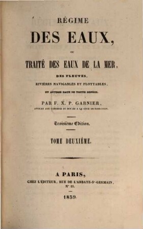 Régime des eaux, ou traité des eaux de la mer, des fleuves, rivières navigables et flottables et autres eaux de toute espèce, 2